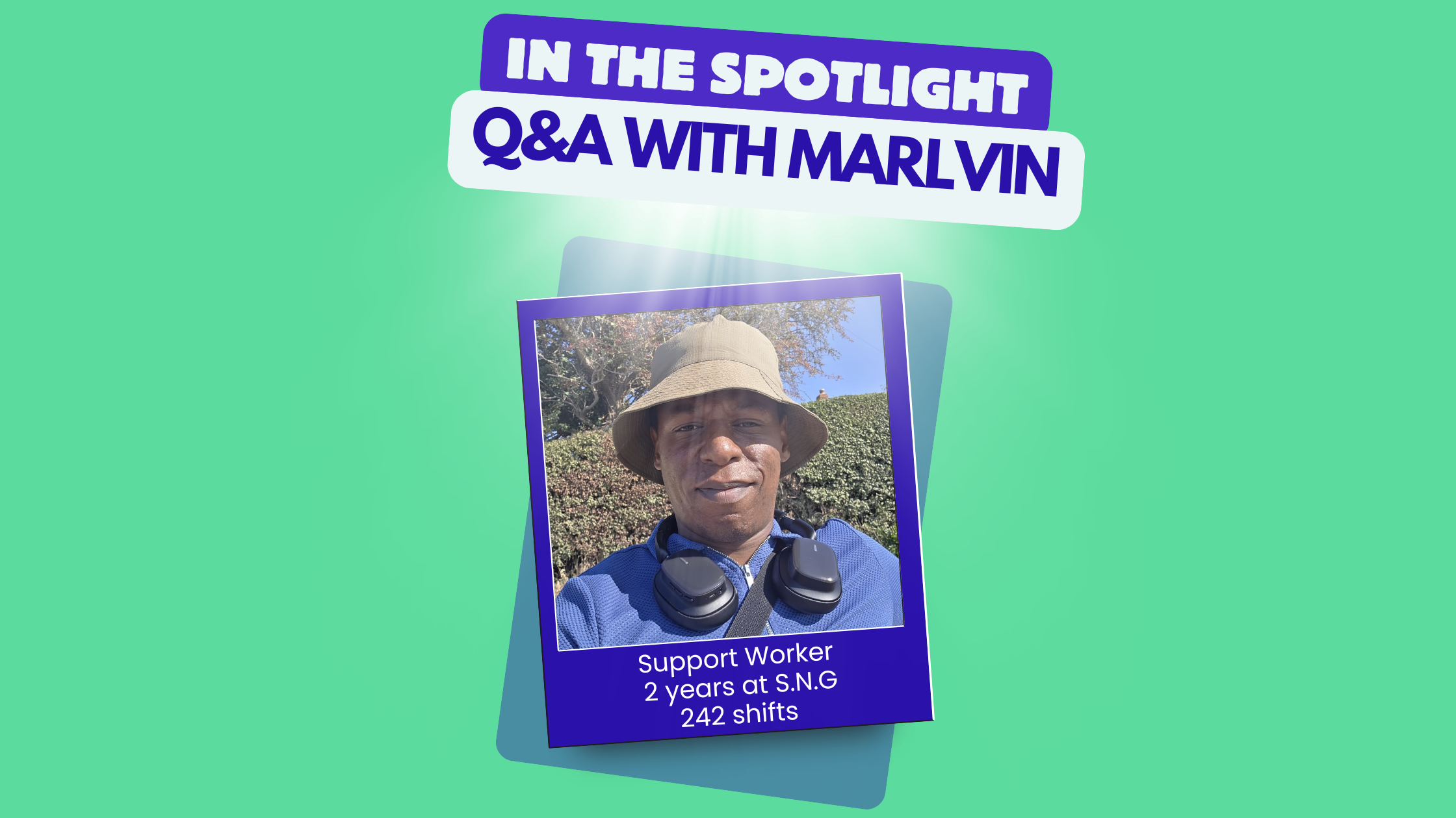 Blog 2 Support Worker, Support Worker Spotlight, SNG Healthcare, Marlvin, support work, service users